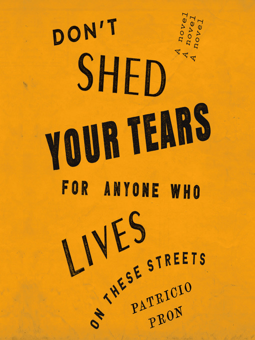 Cover image for Don't Shed Your Tears for Anyone Who Lives on These Streets